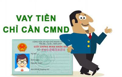 Vay tiền chỉ cần cmnd